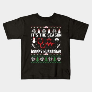 It's The Season | Ugly Christmas Gifts for Nurses Kids T-Shirt